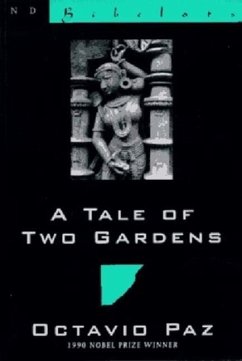 A Tale of Two Gardens - Paz, Octavio