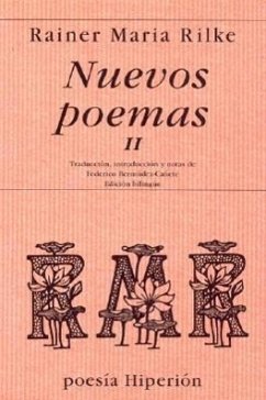 Nuevos poemas II : (la otra parte de los nuevos poemas) : texto bilingüe - Rilke, Rainer Maria