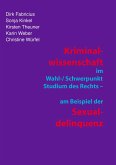 Kriminalwissenschaft im Schwerpunkt-Studium des Rechts - am Beispiel der Sexualdelinquenz Kriminalwissenschaft im Schwerpunkt-Studium des Rechts - am Beispiel der Sexualdelinquenz