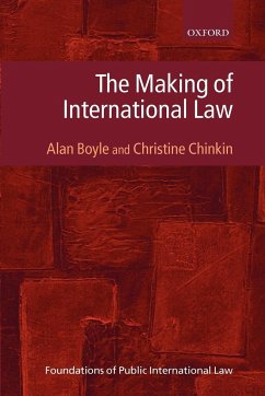 The Making of International Law - Boyle, Alan Qc; Chinkin, Christine