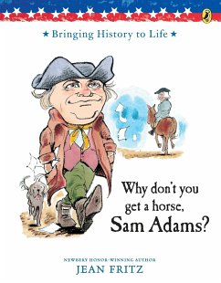 Why Don't You Get a Horse, Sam Adams? - Fritz, Jean; Hyman, Trina Schart