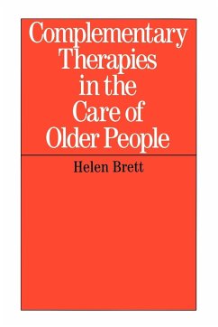 Complementary Therapies in the Care - Brett, Helen