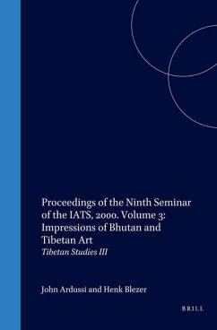 Proceedings of the Ninth Seminar of the Iats, 2000. Volume 3: Impressions of Bhutan and Tibetan Art