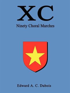 XC Ninety Choral Marches - DuBois, Edward A. C.