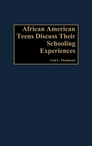 African-American Teens Discuss Their Schooling Experiences African-American Teens Discuss Their Schooling Experiences