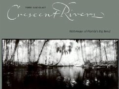Crescent Rivers: Waterways of Florida's Big Bend - Bertolaet, Todd