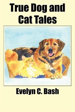 True Dog and Cat Tales - Bash, Evelyn C.