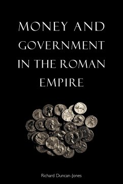 Money and Government in the Roman Empire - Duncan-Jones, Richard; Richard, Duncan-Jones