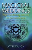 Magickal Weddings: Pagan Handfasting Traditions for Your Sacred Union: Planning & Preparation, Rituals & Blessings, Ceremonial Tools, His