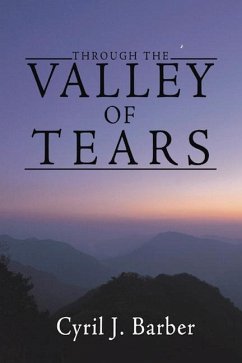 Through the Valley of Tears - Barber, Cyril J.