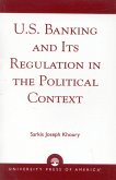 U.S. Banking and Its Regulation in the Political Context