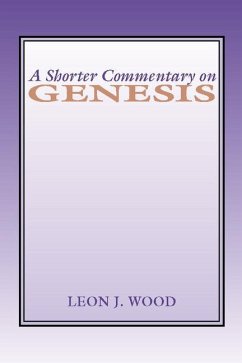 A Shorter Commentary on Genesis - Wood, Leon J.