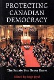 Protecting Canadian Democracy: The Senate You Never Knew