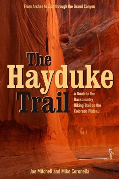 The Hayduke Trail: A Guide to the Backcountry Hiking Trail on the Colorado Plateau - Mitchell, Joe; Coronella, Mike