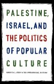 Palestine, Israel, and the Politics of Popular Culture