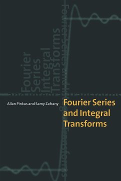 Fourier Series and Integral Transforms - Pinkus, Allan