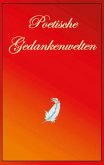 Poetische Gedankenwelt Poetische Gedankenwelt