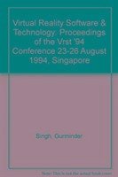 Virtual Reality Software and Technology - Proceedings of the Vrst '94 Conference