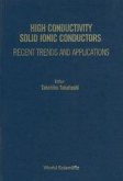 High Conductivity Solid Ionic Conductors: Recent Trends and Applications