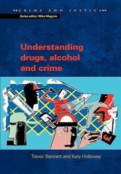 Understanding Drugs, Alcohol and Crime - Bennett