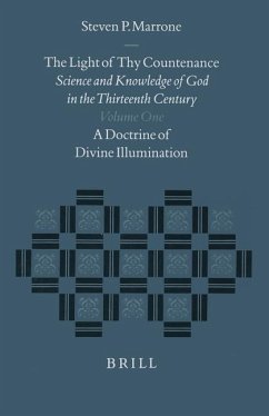 The Light of Thy Countenance: Science and Knowledge of God in the Thirteenth Century (2 Vols) - Marrone, Steven