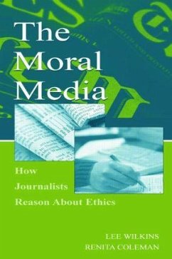 The Moral Media - Wilkins, Lee; Coleman, Renita