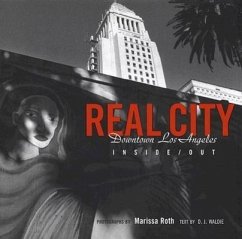 Real City: Downtown Los Angeles Inside/Out - Waldie, D. J.