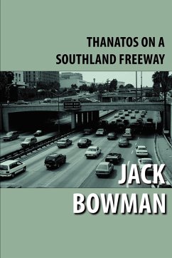 Thanatos on a Southland Freeway - Bowman, Jack