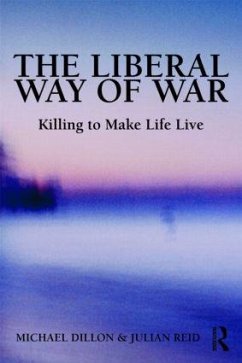 The Liberal Way of War - Dillon, Michael; Reid, Julian
