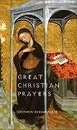Great Christian Prayers: Their History and Meaning