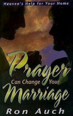 Prayer Can Change Your Marriage - Auch, Ron