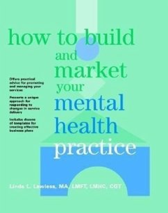 How to Build and Market Your Mental Health Practice - Lawless, Linda L
