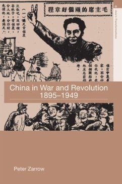 China in War and Revolution, 1895-1949 - Zarrow, Peter