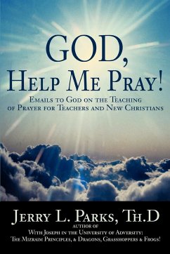 God, Help Me Pray! - Parks, Jerry L.