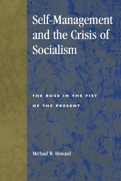 Self-Management and the Crisis of Socialism - Howard, Michael W.
