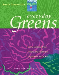 Everyday Greens: Home Cooking from Greens, the Celebrated Vegetarian Restaurant - Somerville, Annie