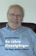 60 Jahre Einzelgänger - Römer, Joachim