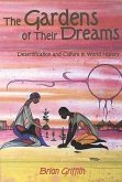 The Garden of Their Dreams: Desertification and Culture in World History
