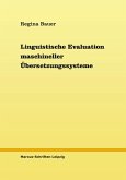 Linguistische Evaluation maschineller Übersetzungssysteme Linguistische Evaluation maschineller Übersetzungssysteme