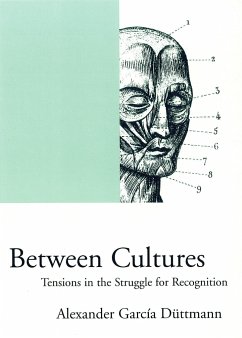 Between Cultures: Tensions in the Struggle for Recognition - Duttmann, Alexander Garcia