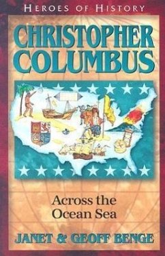 Christopher Columbus: Across the Ocean Sea - Benge, Janet; Benge, Geoff