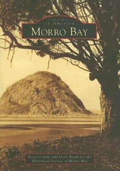 Morro Bay - Castle, Roger; The Historical Society of Morro Bay