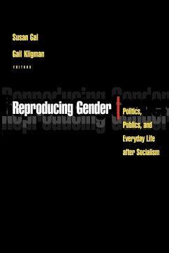 Reproducing Gender - Gal, Susan / Kligman, Gail (eds.)