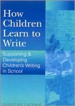 How Children Learn to Write - Latham, Dorothy