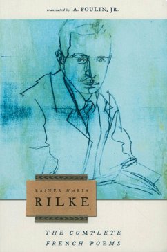 The Complete French Poems of Rainer Maria Rilke - Rilke, Rainer Maria