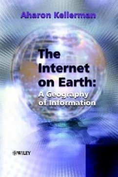 The Internet on Earth: A Geography of Information - Kellerman, Aharon