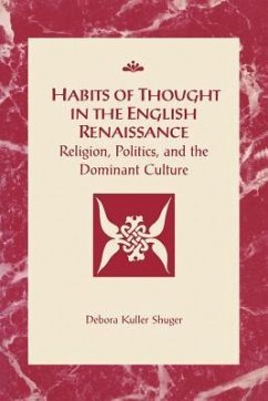 Habits of Thought in the English Renaissance - Shuger, Deborah Kuller