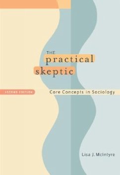 The Practical Skeptic: Core Concepts in Sociology - McIntyre, Lisa J.