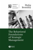 The Behavioral Foundations of Strategic Management