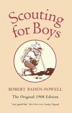 Scouting for Boys. The Original 1908 Edition - Baden-Powell, Robert